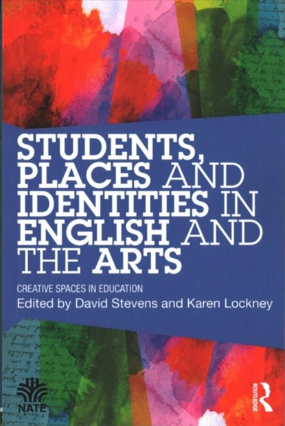 Students, Places and Identities in English and the Arts, DAVID (Durham University) STEVENS ; Karen (Cumbria University) Lockney - Paperback - 9781138694552