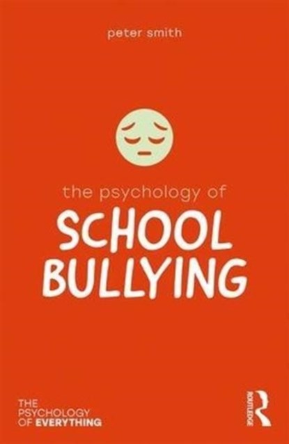 The Psychology of School Bullying, Peter K. Smith - Paperback - 9781138699403