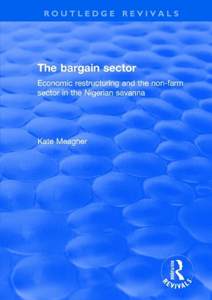 The Bargain Sector, KATE (LONDON SCHOOL OF ECONOMICS,  UK) Meagher - Paperback - 9781138701618