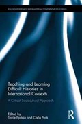 Teaching and Learning Difficult Histories in International Contexts | Terrie Epstein ; Carla L. Peck | 