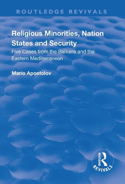 Religious Minorities, Nation States and Security, Mario Apostolov - Paperback - 9781138705364