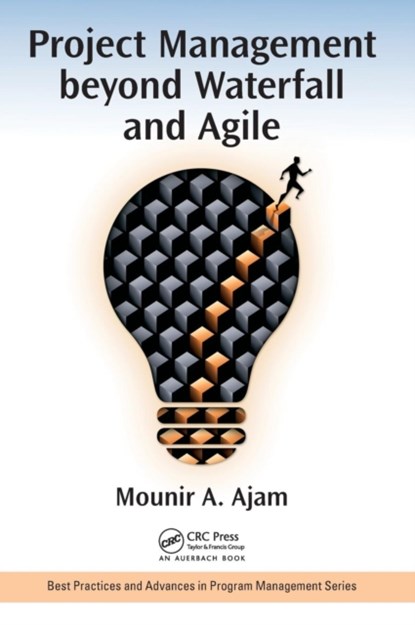 Project Management beyond Waterfall and Agile, Mounir Ajam - Gebonden - 9781138705630