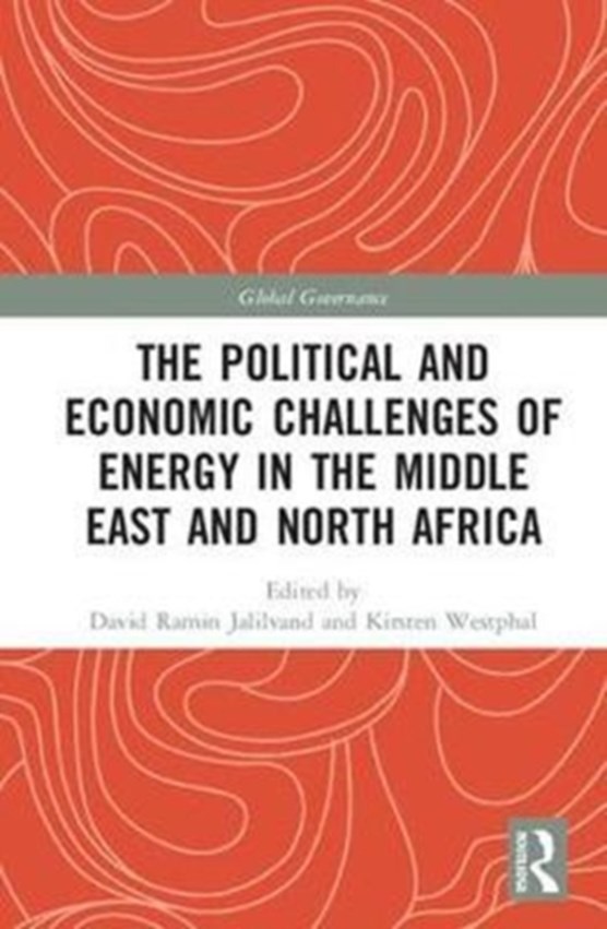 The Political and Economic Challenges of Energy in the Middle East and North Africa