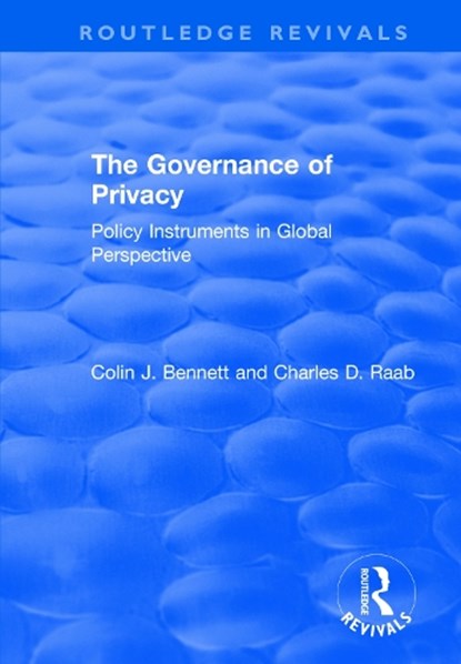 The Governance of Privacy, Colin J. Bennett ; Charles D. Raab - Paperback - 9781138709980