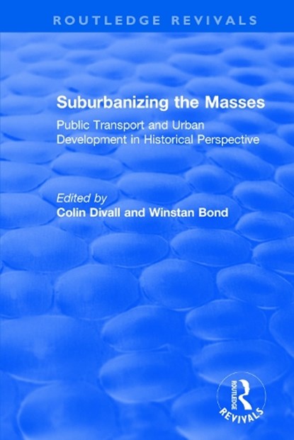 Suburbanizing the Masses, Colin Divall ; Winstan Bond - Paperback - 9781138711549