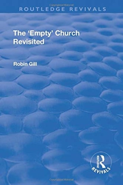 The 'Empty' Church Revisited, Robin Gill - Paperback - 9781138711921