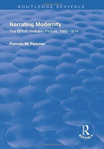 Narrating Modernity, Pamela M. Fletcher - Paperback - 9781138714014