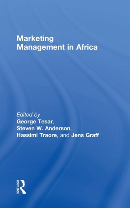 Marketing Management in Africa, George Tesar ; Steven W. Anderson ; Hassimi Traore ; Jens Graff - Gebonden - 9781138714380