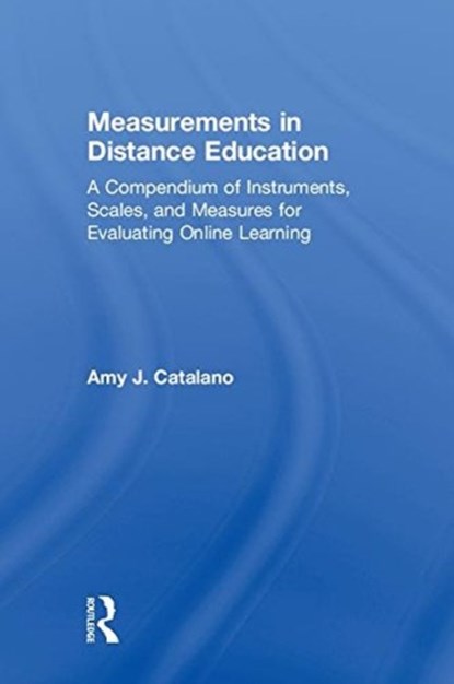 Measurements in Distance Education, AMY J. (HOFSTRA UNIVERSITY,  USA) Catalano - Gebonden - 9781138714472