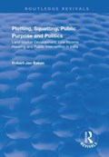 Plotting, Squatting, Public Purpose and Politics | Robert Jan Baken | 