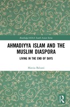Ahmadiyya Islam and the Muslim Diaspora | Balzani, Marzia (new York University, Abu Dhabi) | 