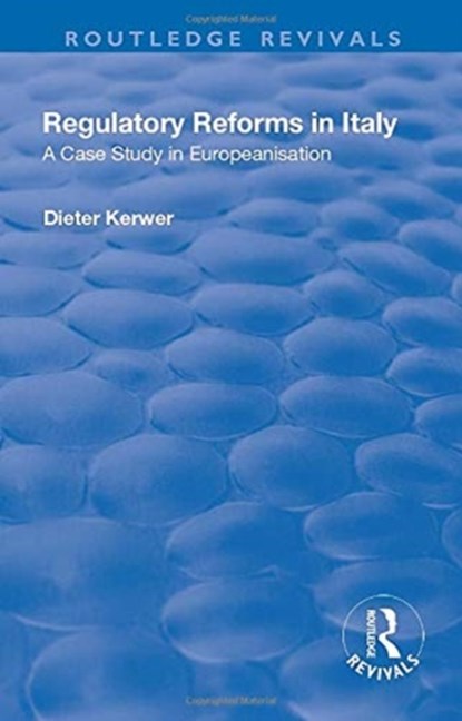 Regulatory Reforms in Italy, Dieter Kerwer - Paperback - 9781138716667