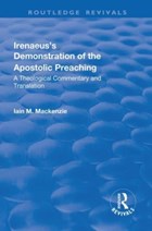 Irenaeus's Demonstration of the Apostolic Preaching | Iain M. MacKenzie | 