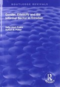 Gender, Ethnicity and the Informal Sector in Trinidad | Potter, Robert B. ; Lloyd-Evans, Sally | 