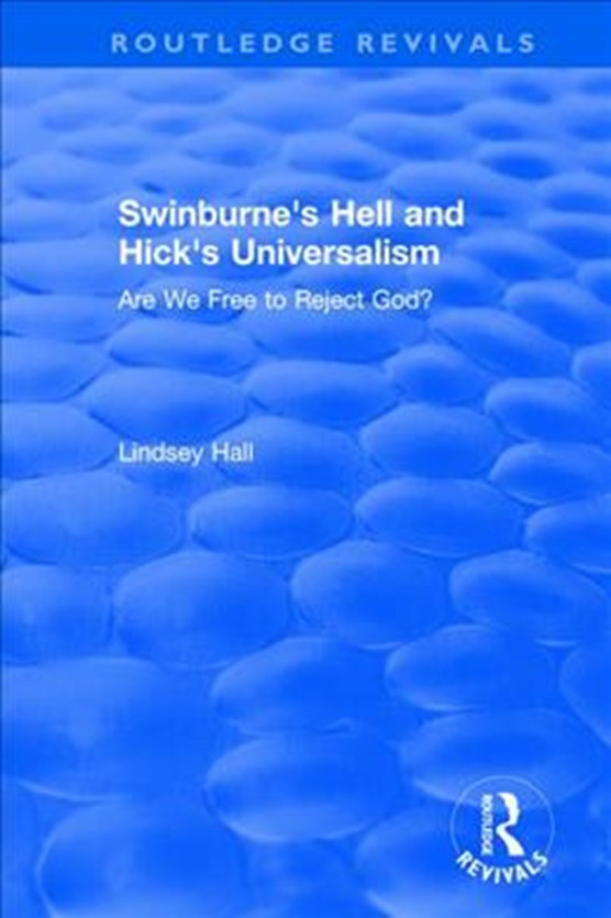 Swinburne's Hell and Hick's Universalism