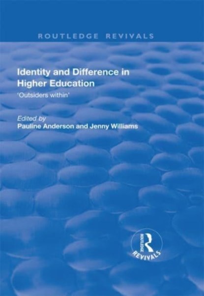Identity and Difference in Higher Education, PAULINE ANDERSON ; JENNY (DUBLIN CITY UNIVERSITY,  Ireland) Williams - Paperback - 9781138720015