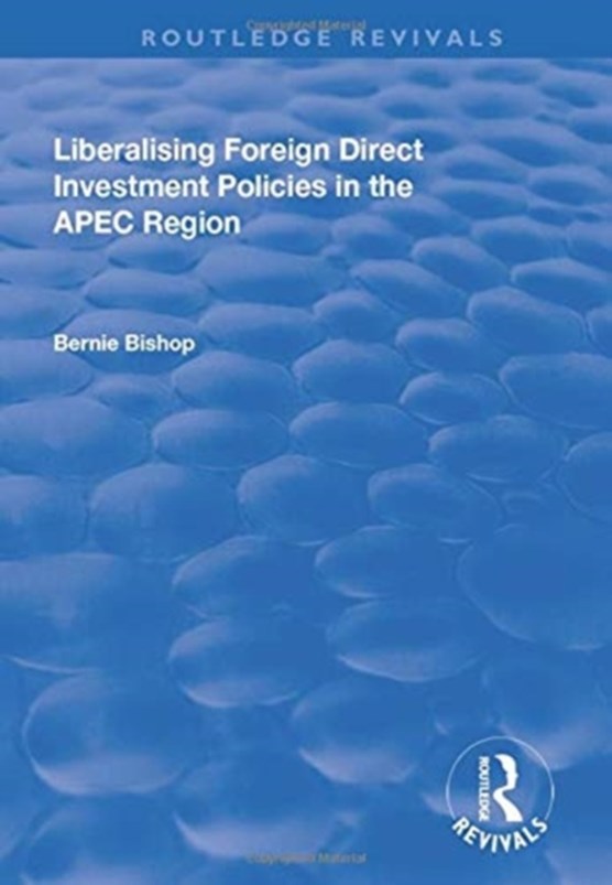 Liberalising Foreign Direct Investment Policies in the APEC Region