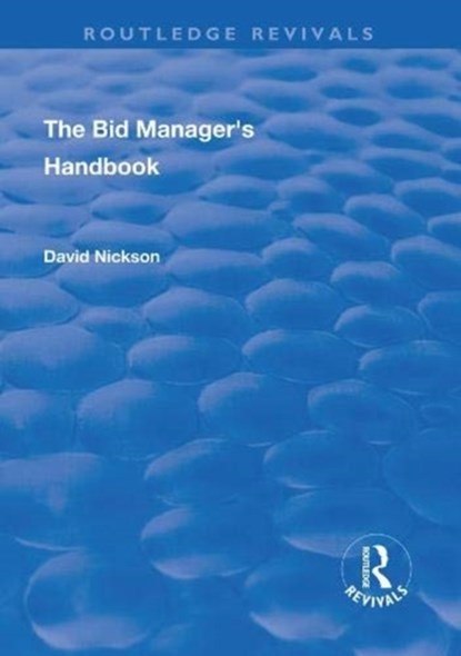 The Bid Manager's Handbook, David Nickson - Paperback - 9781138722477
