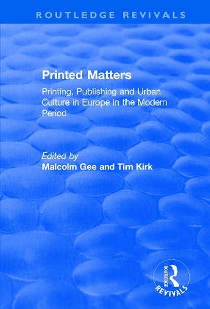 Printed Matters, Malcolm Gee ; Tim Kirk - Paperback - 9781138723252