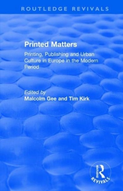 Printed Matters, Malcolm Gee ; Tim Kirk - Gebonden - 9781138723290