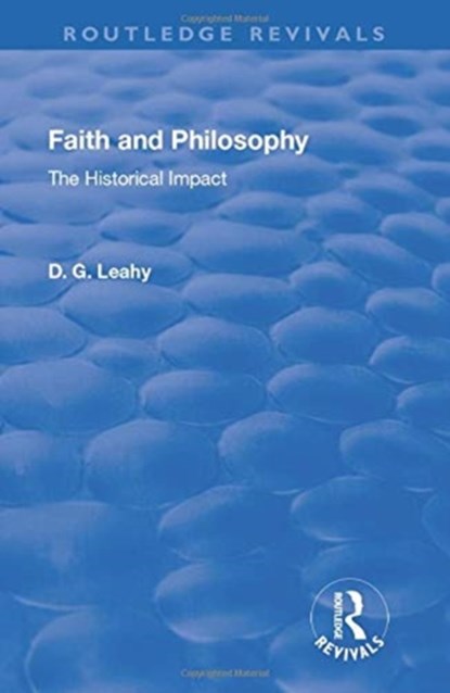 Faith and Philosophy, D. G. Leahy - Paperback - 9781138724969