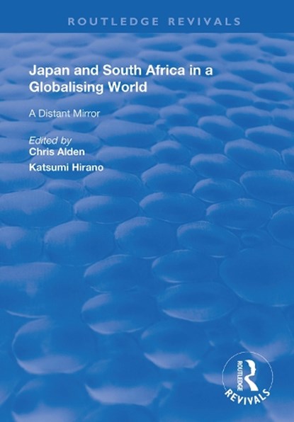 Japan and South Africa in a Globalising World, CHRIS (LSE,  UK.) Alden - Gebonden - 9781138726000