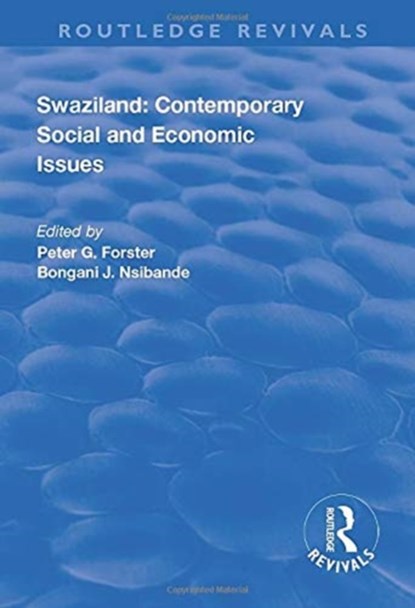 Swaziland: Contemporary Social and Economic Issues, Peter G. Forster ; Bongani J. Nsibande - Paperback - 9781138727533
