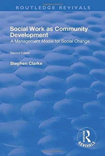 Social Work as Community Development, Stephen Clarke - Paperback - 9781138728073