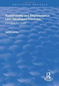 Sustainability and Degradation in Less Developed Countries | Sarah Lumley | 