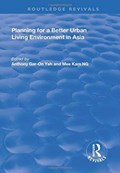 Planning for a Better Urban Living Environment in Asia | Yeh, Anthony Gar-On ; Ng, Mee Kam | 