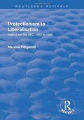 Protectionism to Liberalisation | Maurice Fitzgerald | 