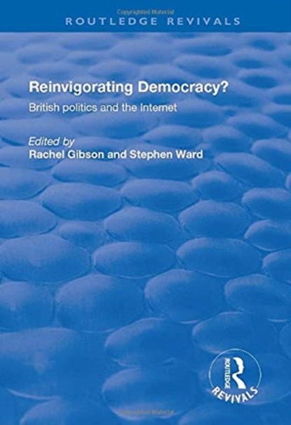 Reinvigorating Democracy?, RACHEL K. GIBSON ; STEPHEN (BATH SPA UNIVERSITY,  UK) Ward - Paperback - 9781138731066