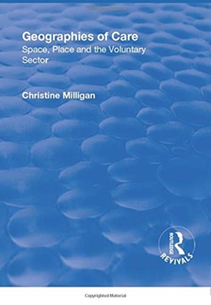 Geographies of Care, Christine Milligan - Paperback - 9781138731868