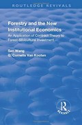 Forestry and the New Institutional Economics | Wang, Sen ; Kooten, G. Cornelis van | 