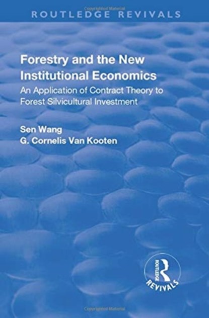 Forestry and the New Institutional Economics, Sen Wang ; G. Cornelis van Kooten - Paperback - 9781138733848