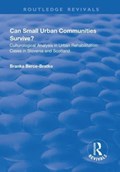 Can Small Urban Communities Survive?: Culturological Analysis in Urban Rehabilitation - Cases in Slovenia and Scotland | Branka Berce-Bratko | 