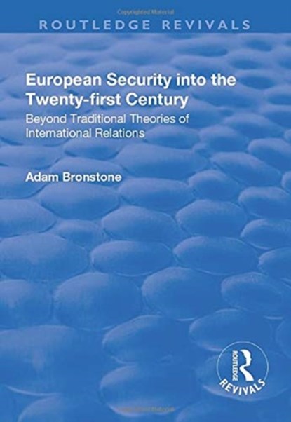 European Security into the Twenty-First Century, Adam Bronstone - Paperback - 9781138736139