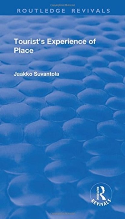 Tourist's Experience of Place, Jaakko Suvantola - Gebonden - 9781138738379