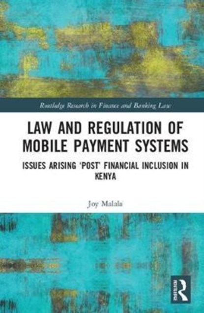 Law and Regulation of Mobile Payment Systems, JOY (ASTON UNIVERSITY LAW SCHOOL,  UK) Malala - Gebonden - 9781138739987
