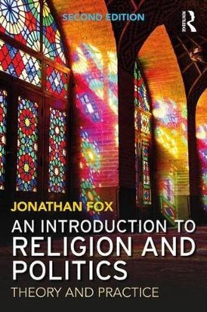 An Introduction to Religion and Politics, JONATHAN (BAR ILAN UNIVERSITY,  Israel) Fox - Paperback - 9781138740105