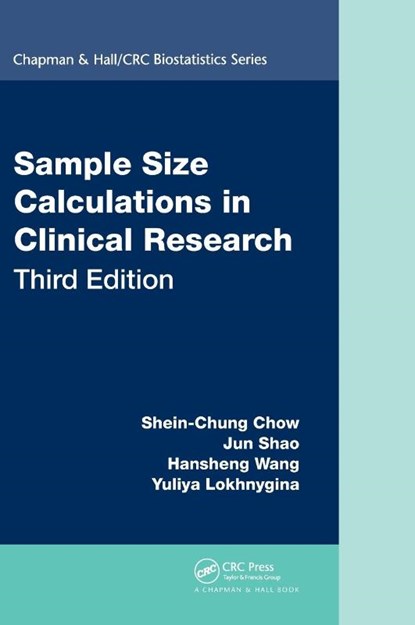 Sample Size Calculations in Clinical Research, Shein-Chung (Duke Univ Chow ; Jun (Department of Statistics Shao ; Hansheng Wang ; Yuliya (Duke University School of Medicine Lokhnygina - Gebonden - 9781138740983