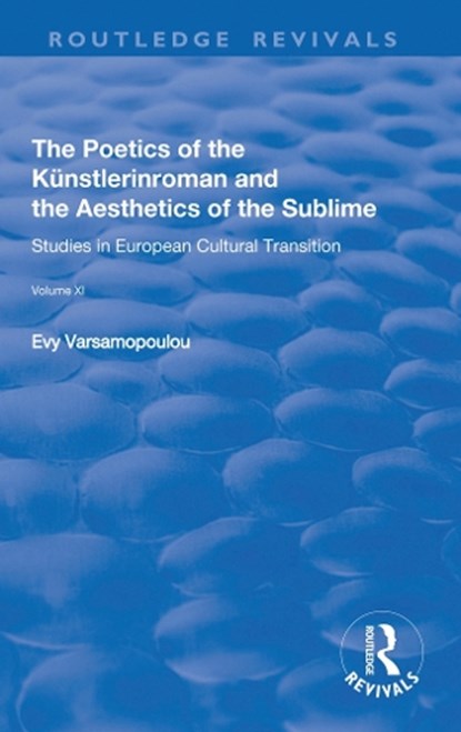 The Poetics of the Kunstlerinroman and the Aesthetics of the Sublime, Evy Varsamopoulou - Paperback - 9781138741331
