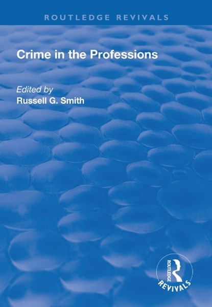 Crime in the Professions, Russell Smith - Paperback - 9781138741751