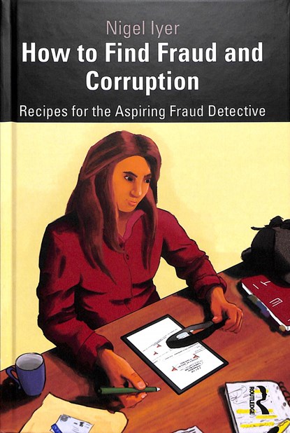 How to Find Fraud and Corruption, Nigel Iyer - Gebonden - 9781138742451