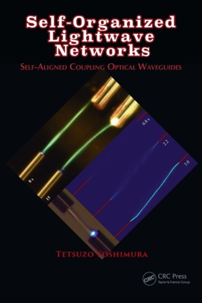 Self-Organized Lightwave Networks, TETSUZO (TOKYO UNIVERSITY OF TECHNOLOGY,  Japan) Yoshimura - Paperback - 9781138746886