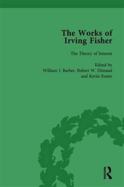 The Works of Irving Fisher Vol 9, WILLIAM J BARBER ; JAMES TOBIN ; ROBERT W (BROCK UNIVERSITY,  Ontario, Canada) Dimand ; Kevin Foster - Gebonden - 9781138764262