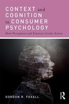 Context and Cognition in Consumer Psychology | Gordon R. Foxall | 