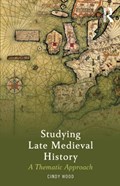 Studying Late Medieval History | Uk) Wood Cindy (university Of Winchester | 