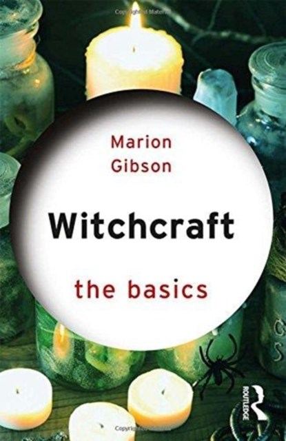 Witchcraft: The Basics, Marion Gibson - Paperback - 9781138779976