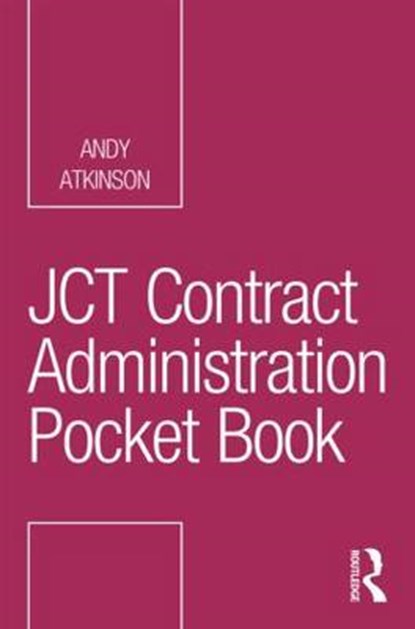 JCT Contract Administration Pocket Book, Andy (London South Bank University) Atkinson - Paperback - 9781138781924